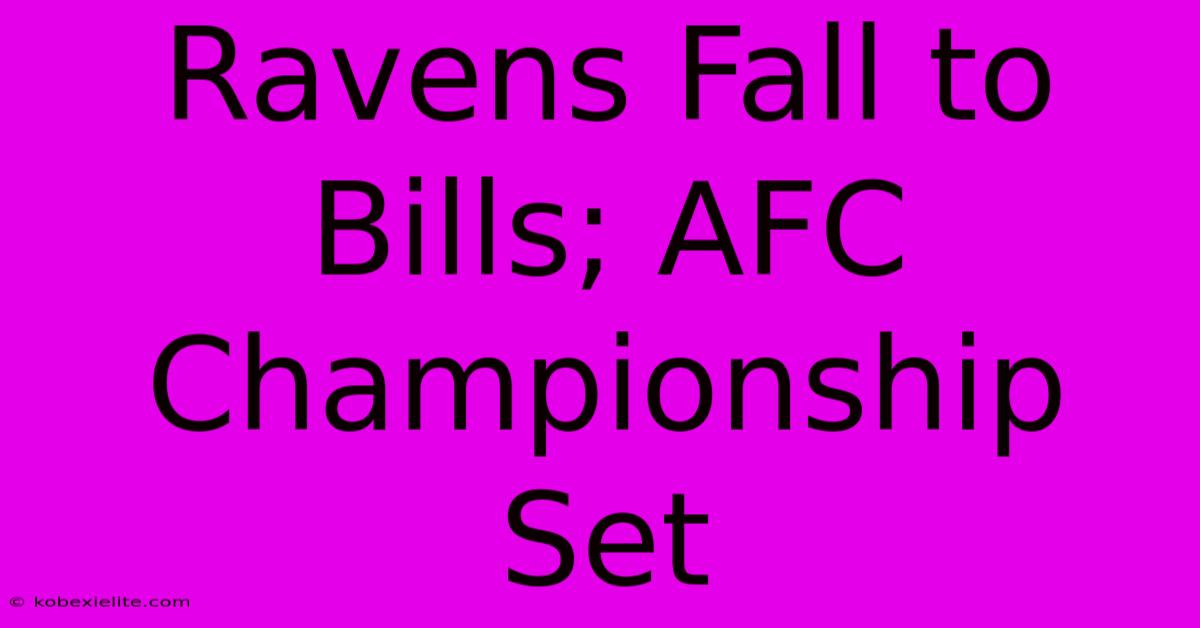 Ravens Fall To Bills; AFC Championship Set