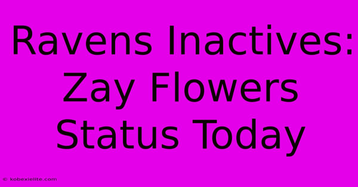 Ravens Inactives: Zay Flowers Status Today