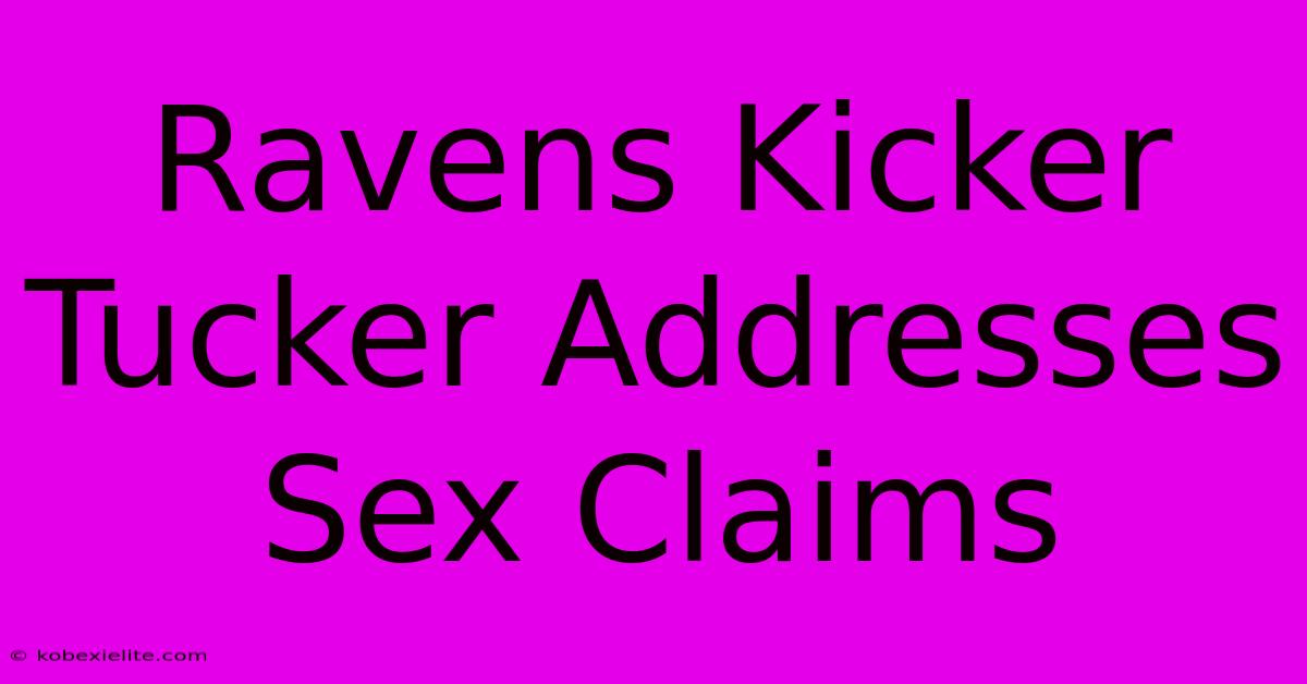 Ravens Kicker Tucker Addresses Sex Claims