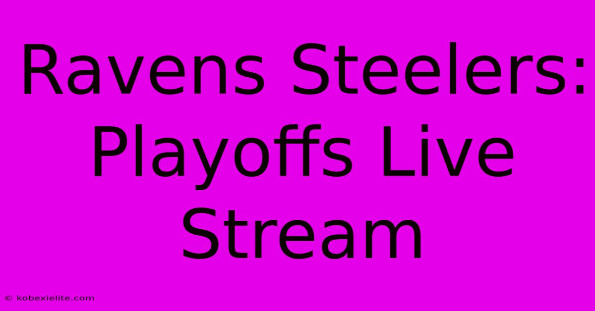 Ravens Steelers: Playoffs Live Stream