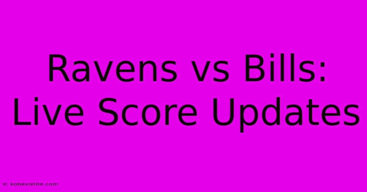 Ravens Vs Bills: Live Score Updates