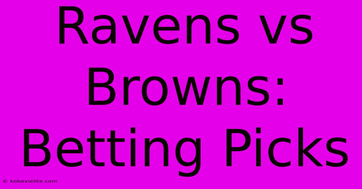 Ravens Vs Browns: Betting Picks