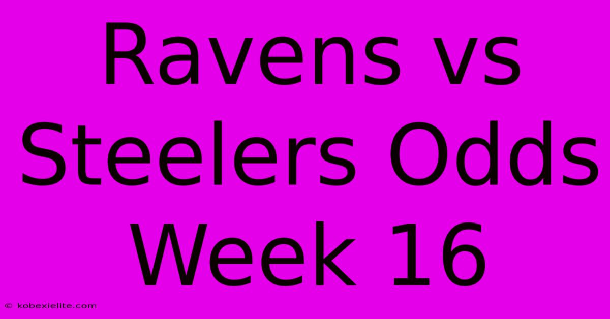 Ravens Vs Steelers Odds Week 16