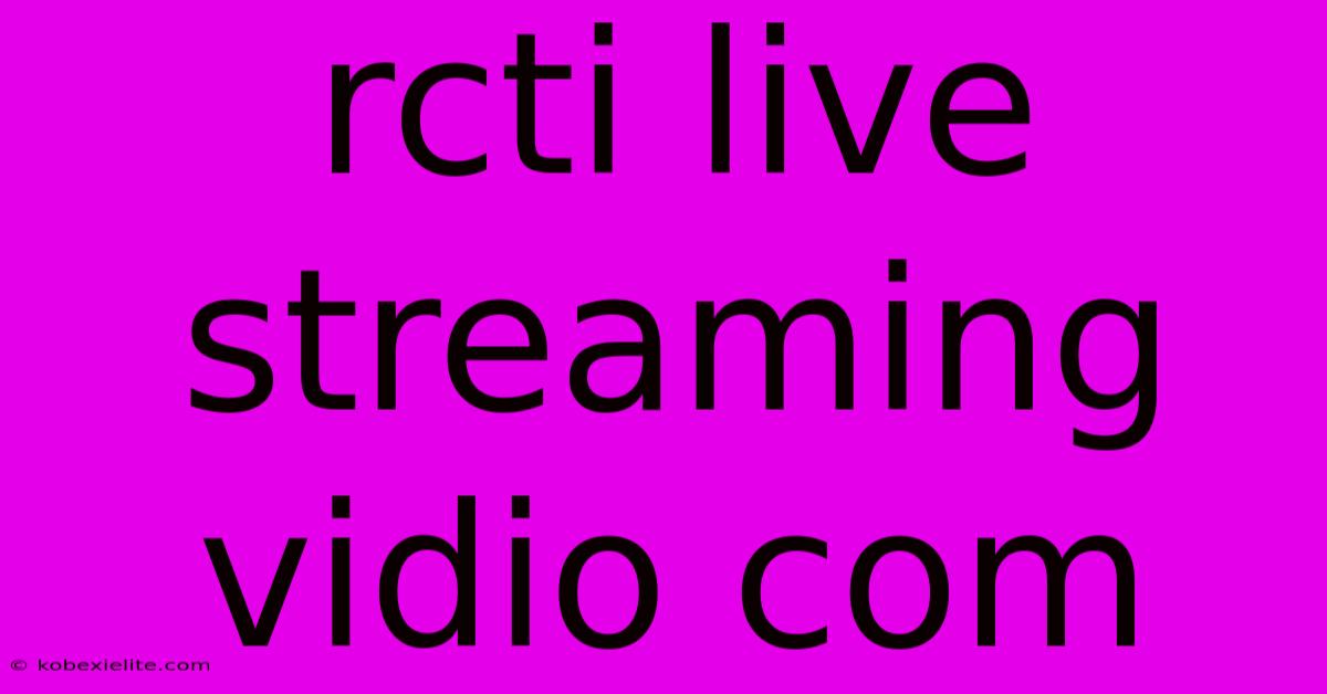 Rcti Live Streaming Vidio Com