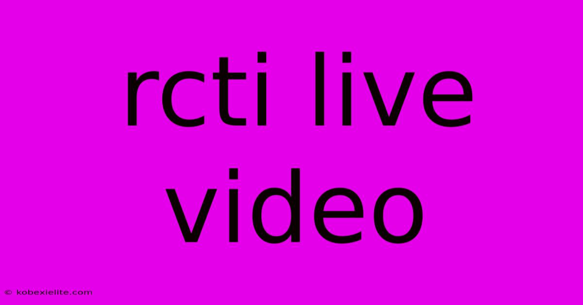 Rcti Live Video