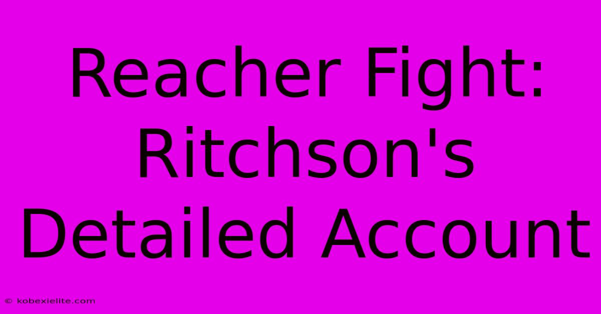 Reacher Fight: Ritchson's Detailed Account