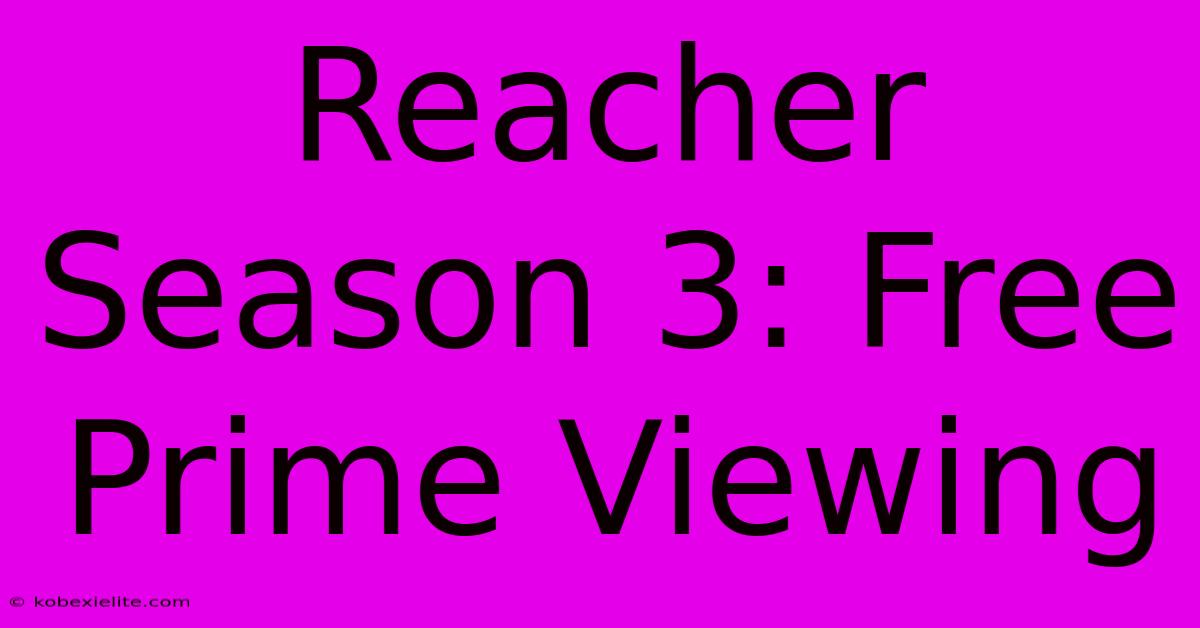 Reacher Season 3: Free Prime Viewing