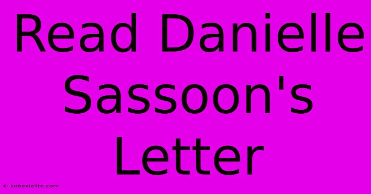 Read Danielle Sassoon's Letter