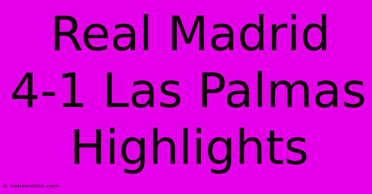 Real Madrid 4-1 Las Palmas Highlights