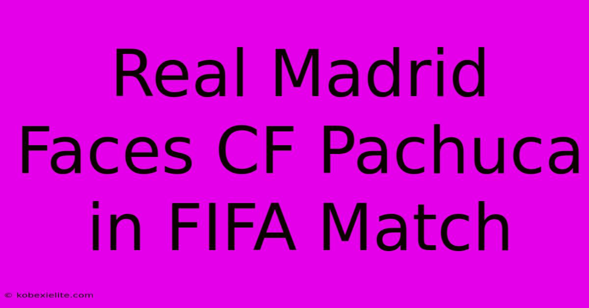 Real Madrid Faces CF Pachuca In FIFA Match Real Madrid Faces CF Pachuca In FIFA Match