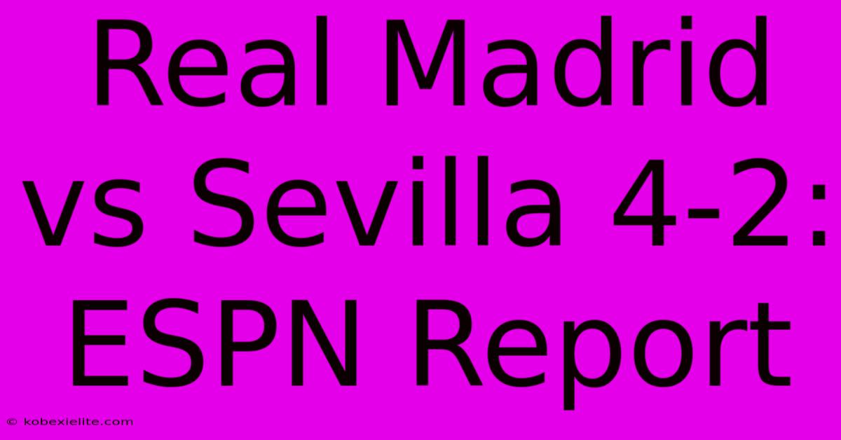 Real Madrid Vs Sevilla 4-2: ESPN Report