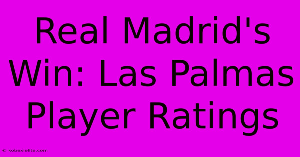 Real Madrid's Win: Las Palmas Player Ratings