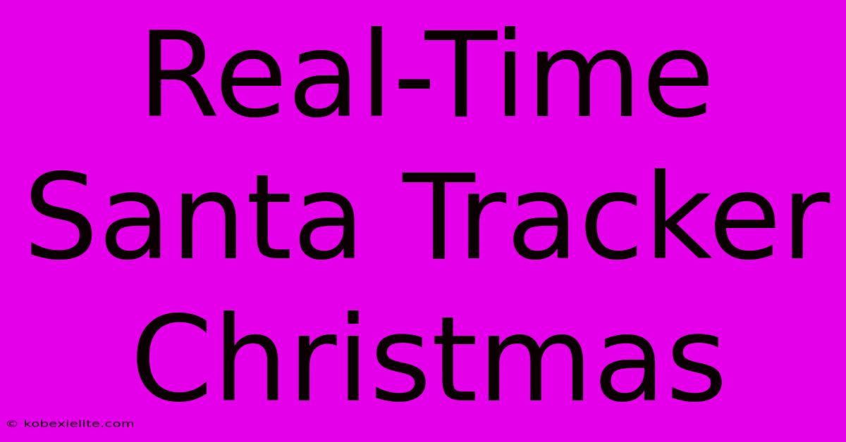 Real-Time Santa Tracker Christmas