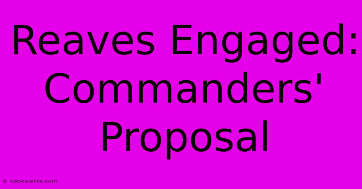 Reaves Engaged: Commanders' Proposal