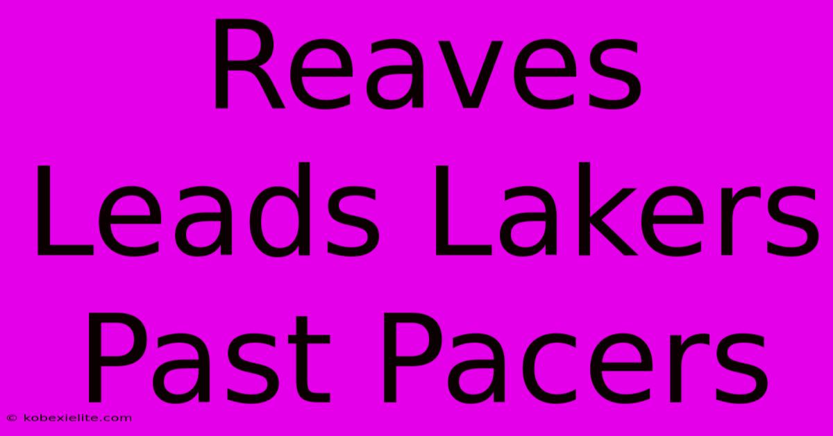 Reaves Leads Lakers Past Pacers