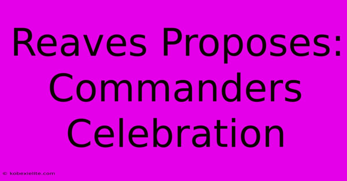 Reaves Proposes: Commanders Celebration