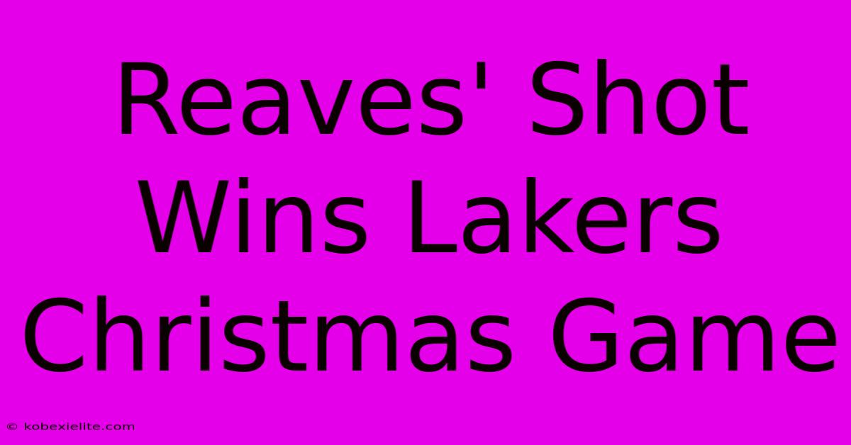 Reaves' Shot Wins Lakers Christmas Game