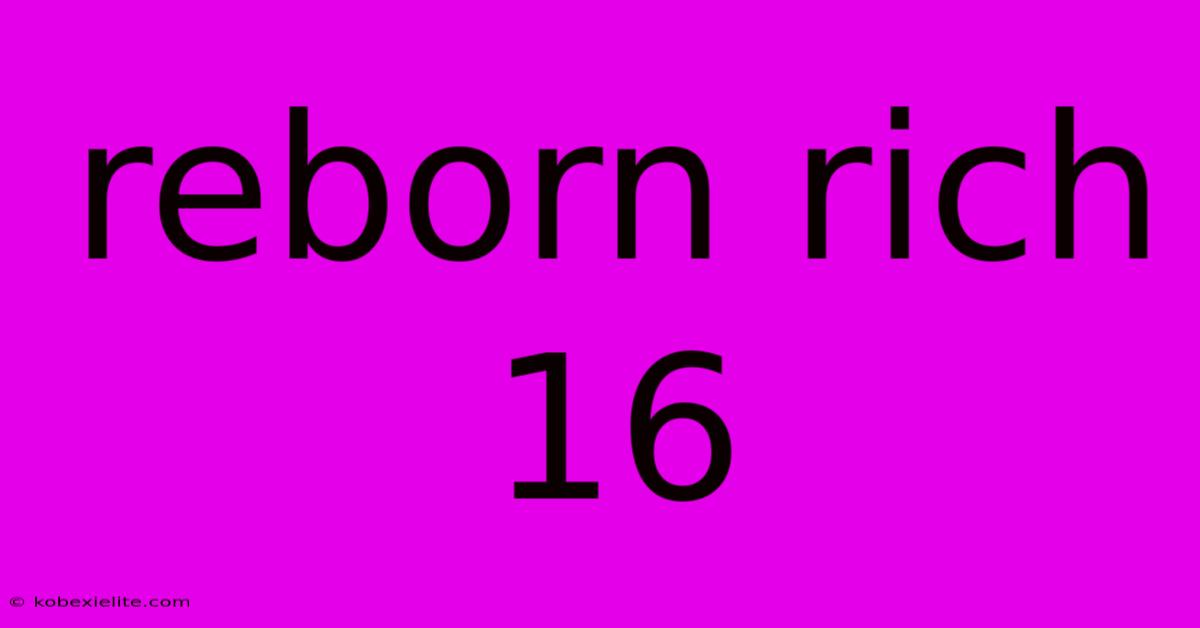 Reborn Rich 16