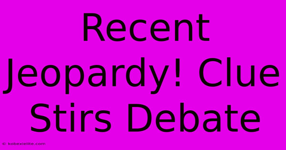 Recent Jeopardy! Clue Stirs Debate