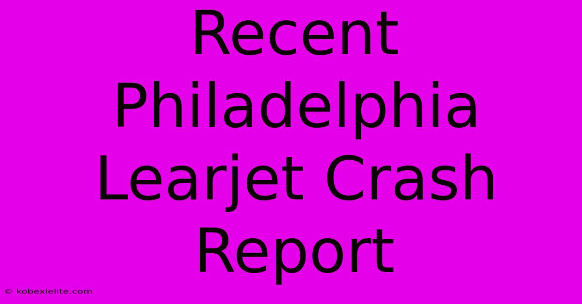 Recent Philadelphia Learjet Crash Report