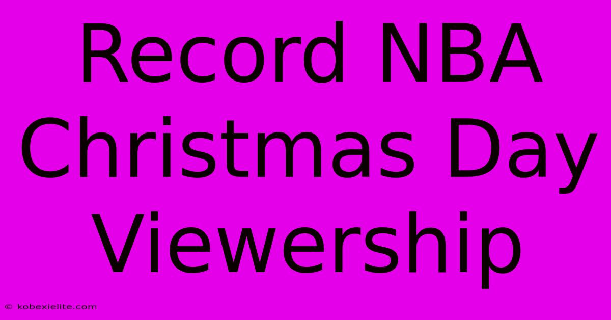 Record NBA Christmas Day Viewership