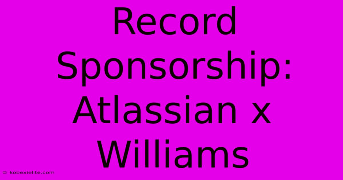 Record Sponsorship: Atlassian X Williams