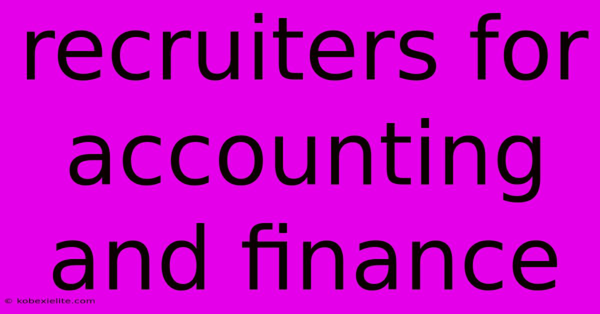 Recruiters For Accounting And Finance Recruiters For Accounting And Finance