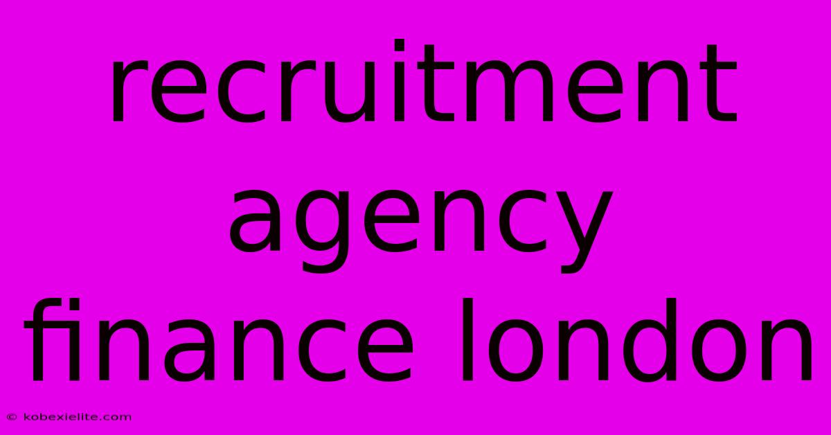 Recruitment Agency Finance London Recruitment Agency Finance London