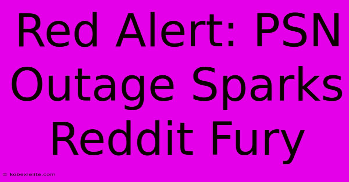 Red Alert: PSN Outage Sparks Reddit Fury