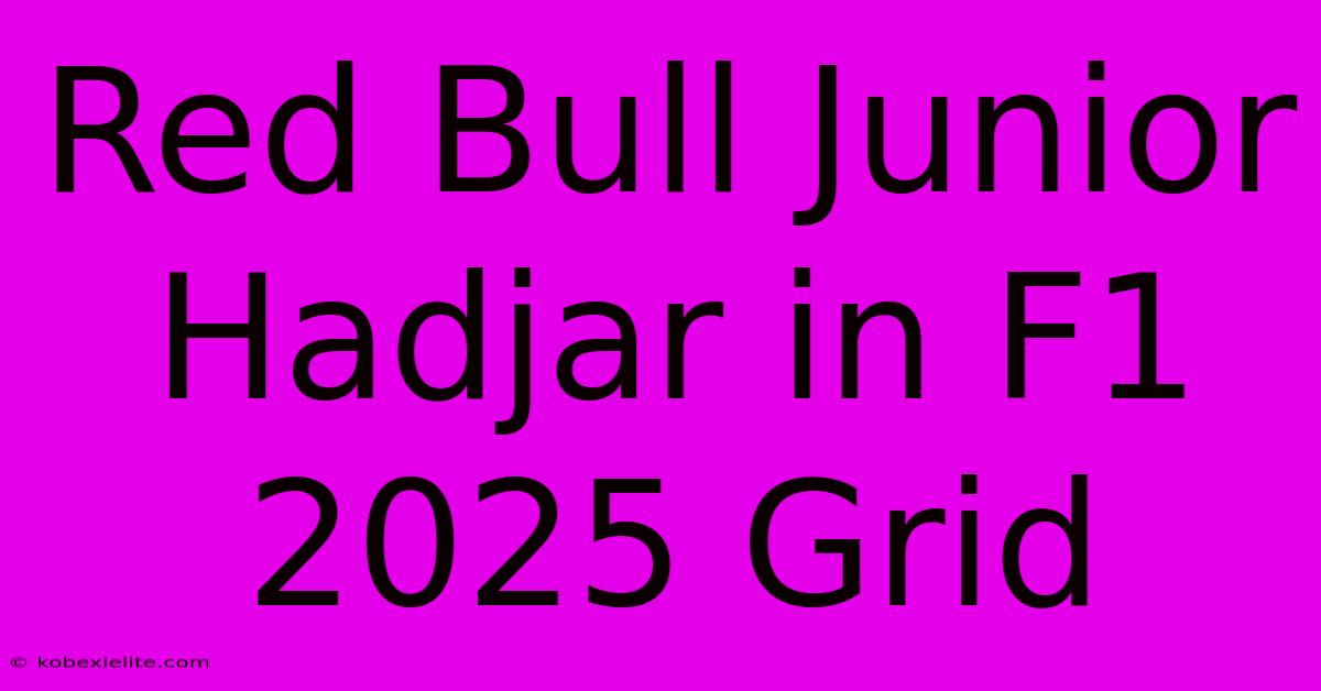 Red Bull Junior Hadjar In F1 2025 Grid