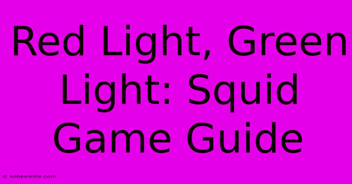 Red Light, Green Light: Squid Game Guide