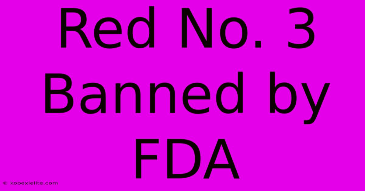 Red No. 3 Banned By FDA