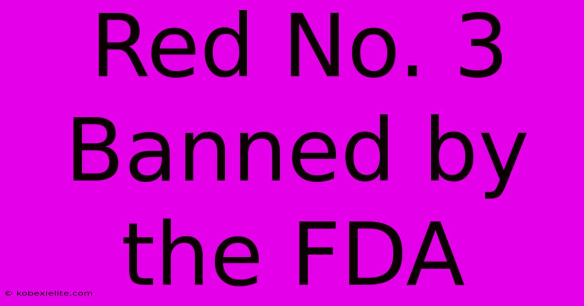 Red No. 3 Banned By The FDA