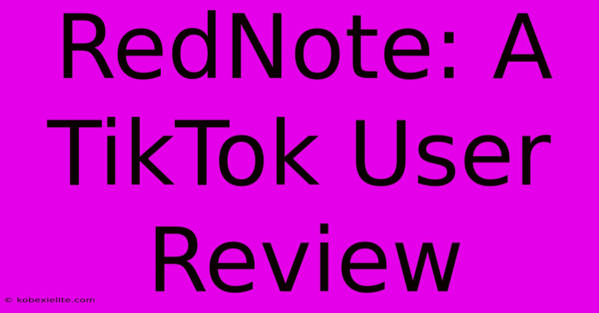 RedNote: A TikTok User Review