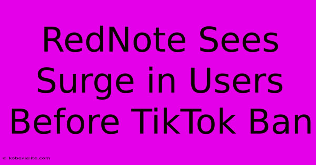 RedNote Sees Surge In Users Before TikTok Ban