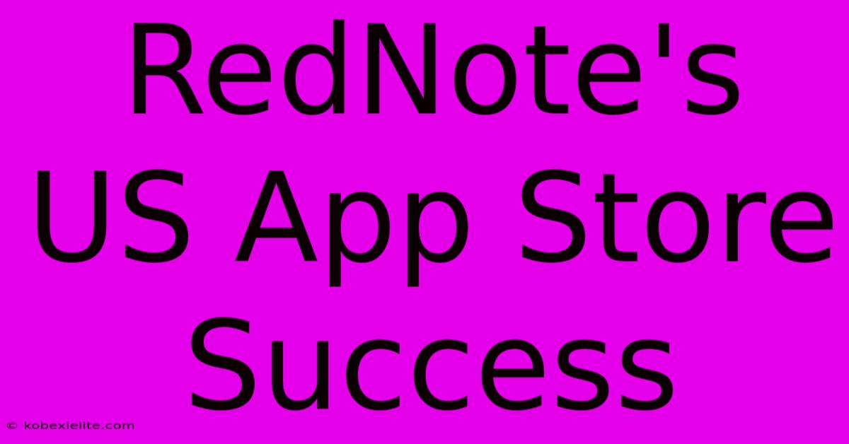 RedNote's US App Store Success