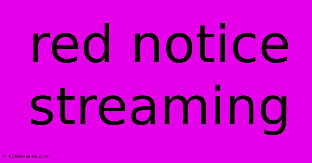 Red Notice Streaming