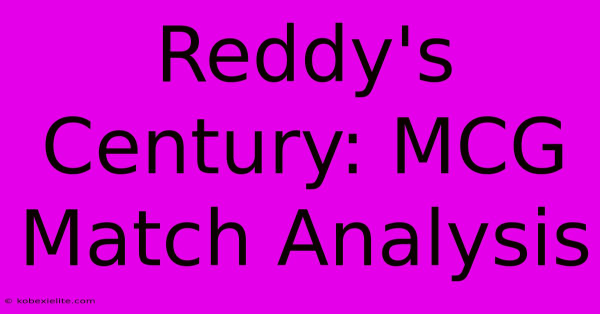 Reddy's Century: MCG Match Analysis