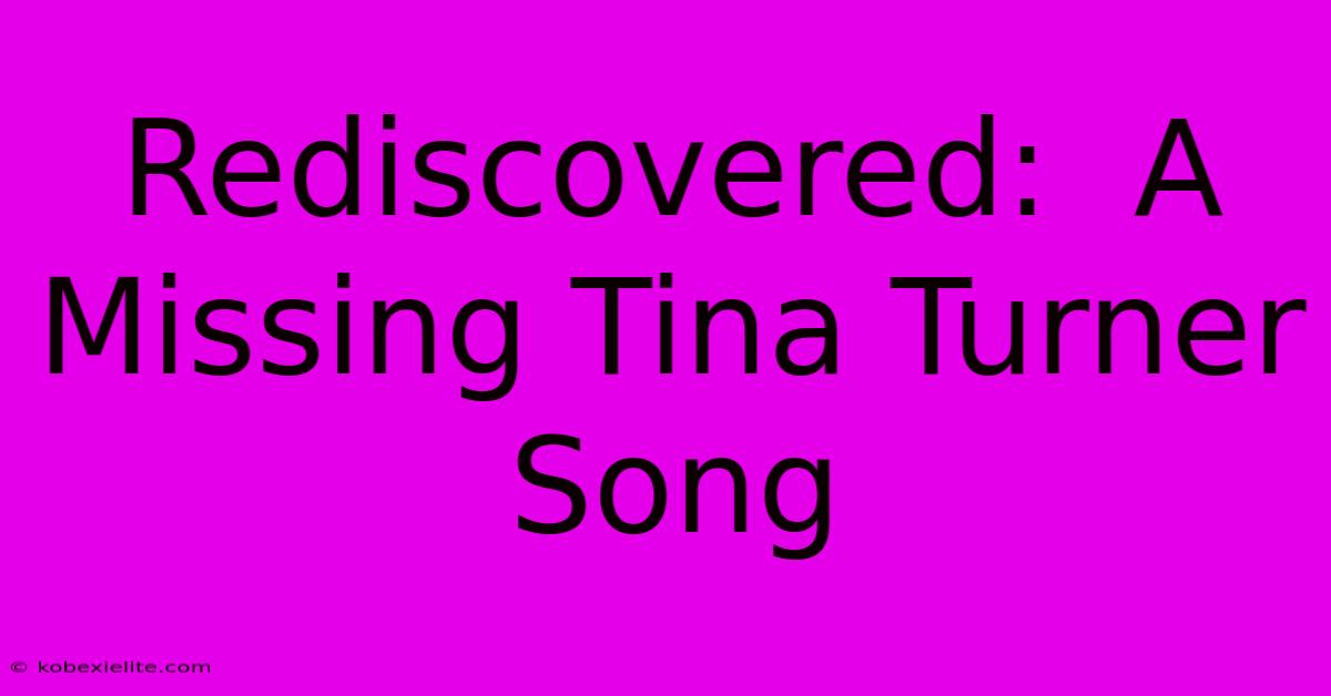 Rediscovered:  A Missing Tina Turner Song