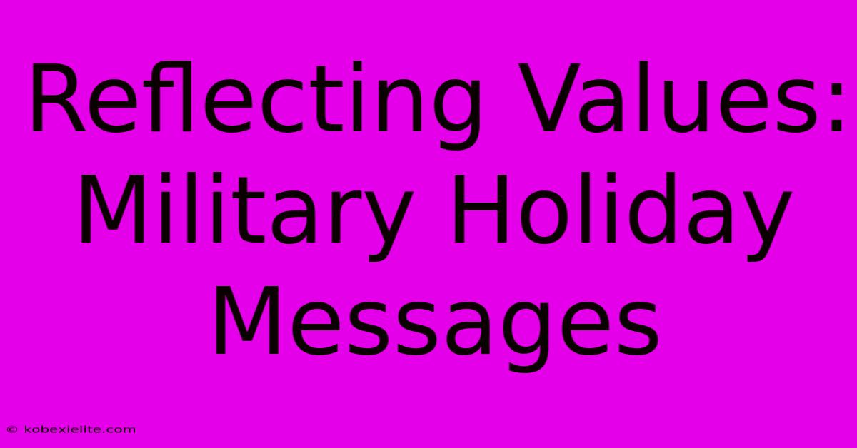 Reflecting Values: Military Holiday Messages