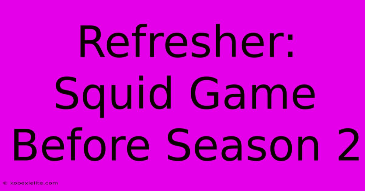 Refresher: Squid Game Before Season 2