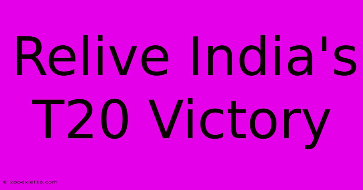 Relive India's T20 Victory