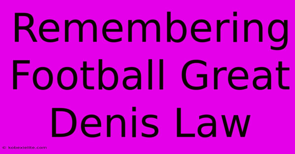 Remembering Football Great Denis Law