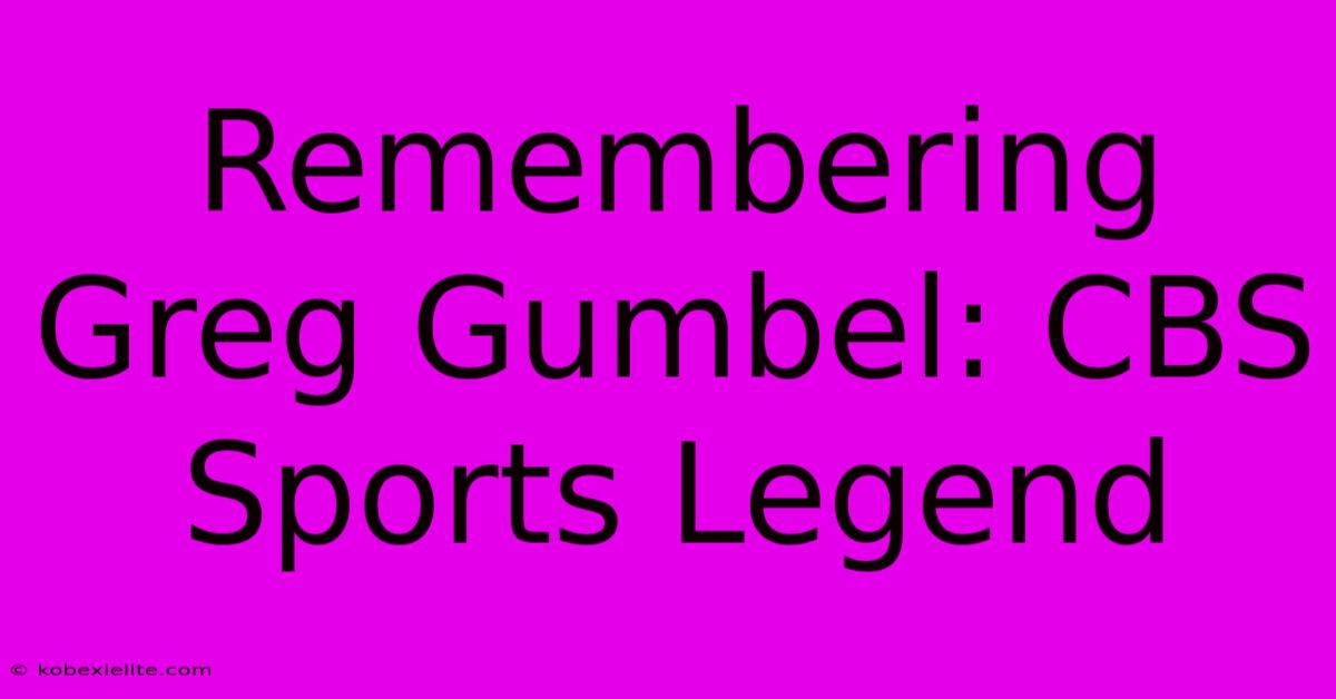 Remembering Greg Gumbel: CBS Sports Legend