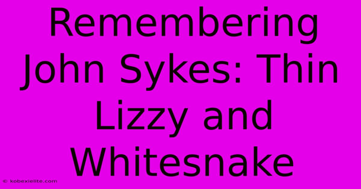 Remembering John Sykes: Thin Lizzy And Whitesnake