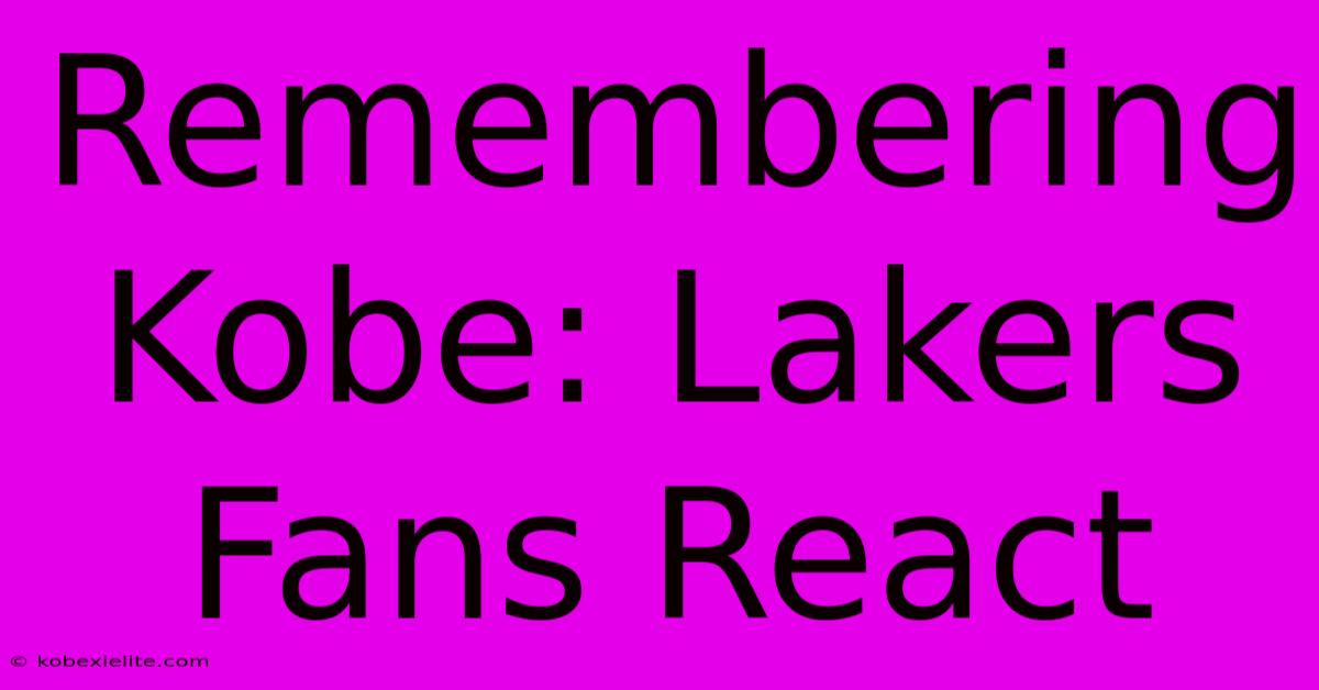 Remembering Kobe: Lakers Fans React