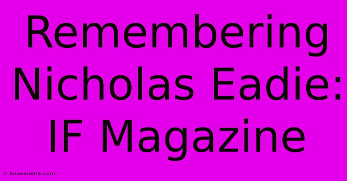 Remembering Nicholas Eadie: IF Magazine