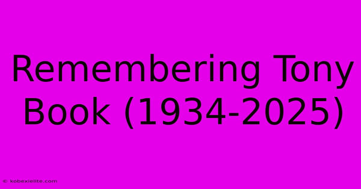 Remembering Tony Book (1934-2025)