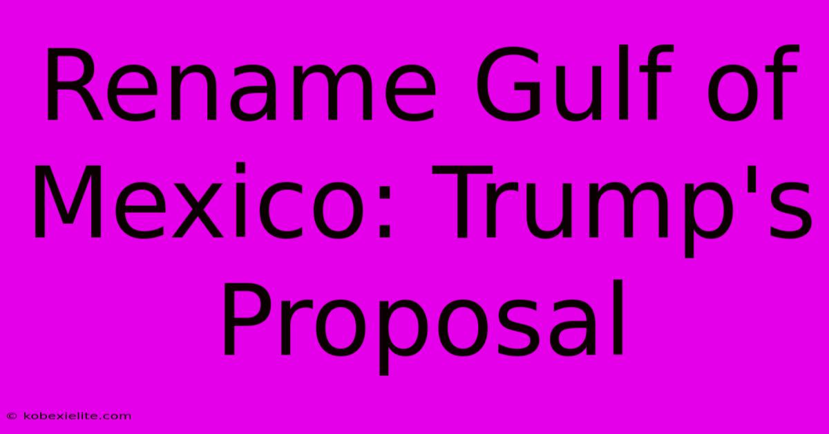 Rename Gulf Of Mexico: Trump's Proposal