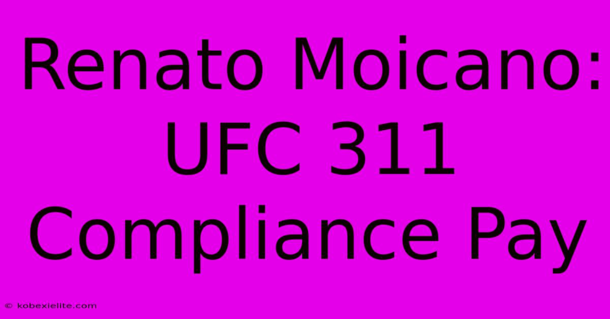 Renato Moicano: UFC 311 Compliance Pay